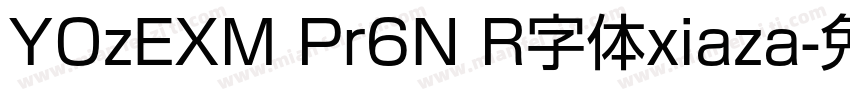YOzEXM Pr6N R字体xiaza字体转换